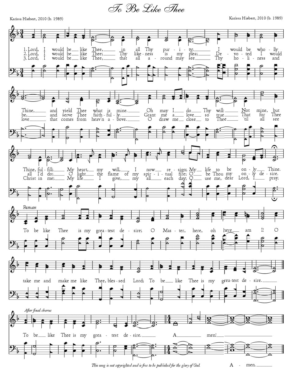 Sheet music and lyrics for To Be Like Thee by Karissa Hiebert