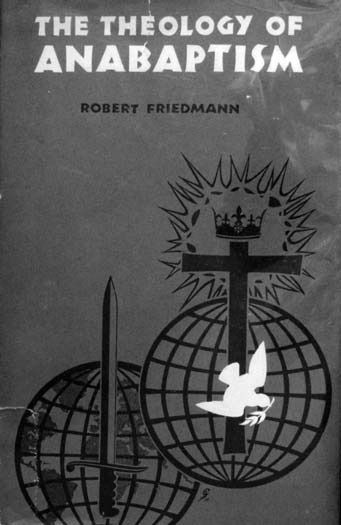 Cover of The Theology of Anabaptism by Robert Friedmann