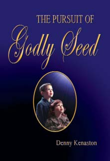 Cover of The Pursuit of Godly Seed by Denny Kenaston.