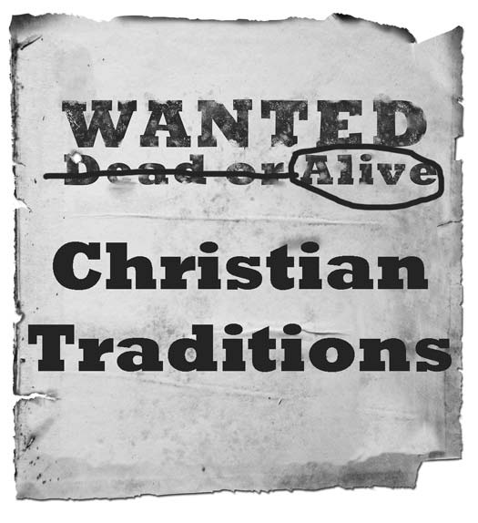 Torn-paper poster reading ‘WANTED Dead or Alive Christian Traditions,’ with ‘Dead or’ crossed out and ‘Alive’ circled